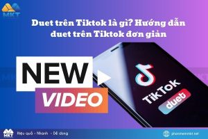 Duet trên Tiktok là gì? Hướng dẫn duet trên Tiktok đơn giản