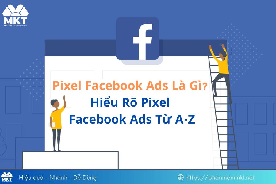 Pixel Facebook Ads là gì? Pixel Facebook Ads là gì?