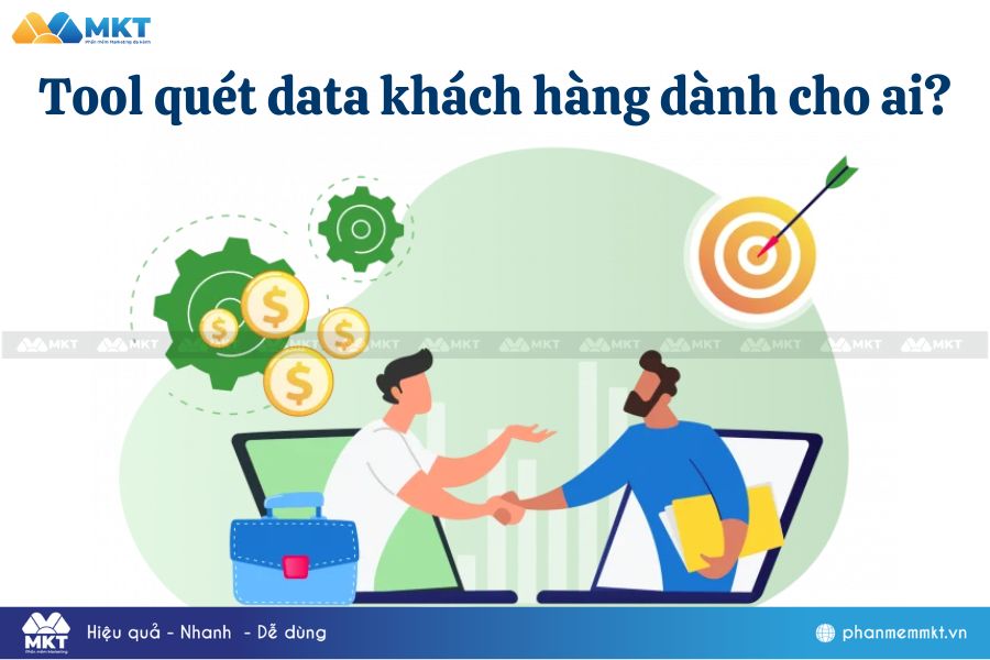 Tool quét data khách hàng dành cho ai?