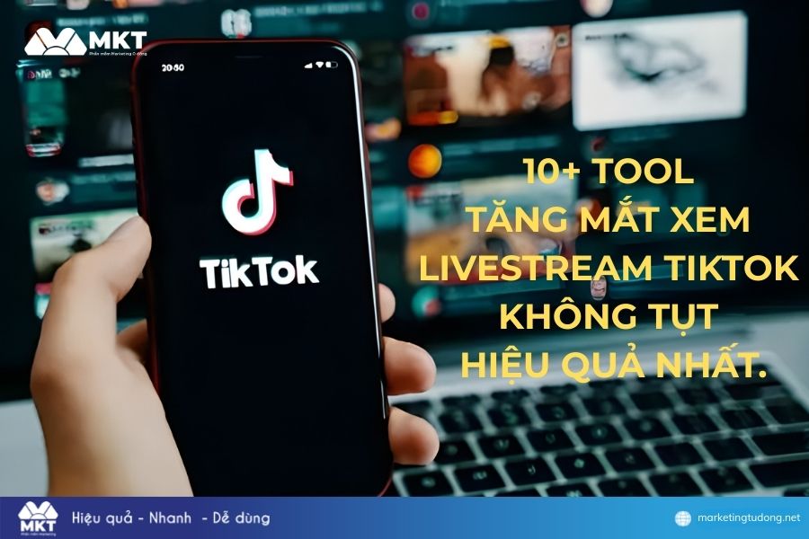 Tool tăng mắt xem livestream tiktok không tụt
