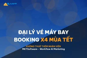 AI Marketing Cho Đại Lý Vé Máy Bay Nhỏ: Booking Tự Động Mùa Cao Điểm - MKTSoftware
