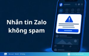 Nhắn Tin Zalo Không Spam: Cách Gửi Hàng Loạt An Toàn